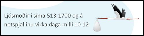 Ljósmóðir í síma 513-1700 alla virka daga milli 10-12